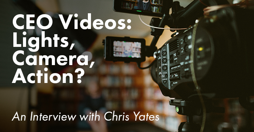 CEO Videos: Lights, Camera, Action?