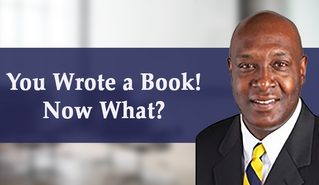 You Wrote a Book! Now What?