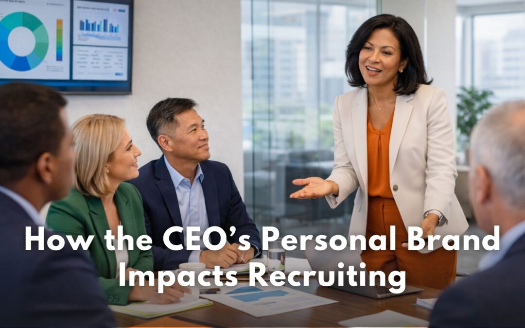 How the CEO’s Personal Brand Impacts Recruiting