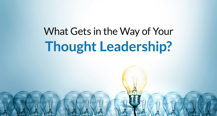 What Gets in the Way of Your Thought Leadership?