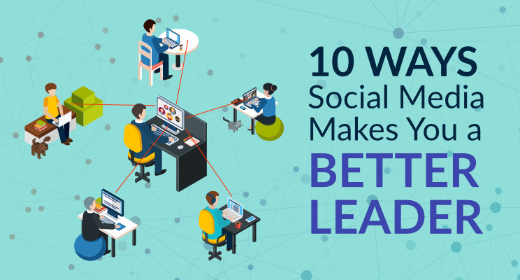 10 Ways Social Media Makes You a Better Leader