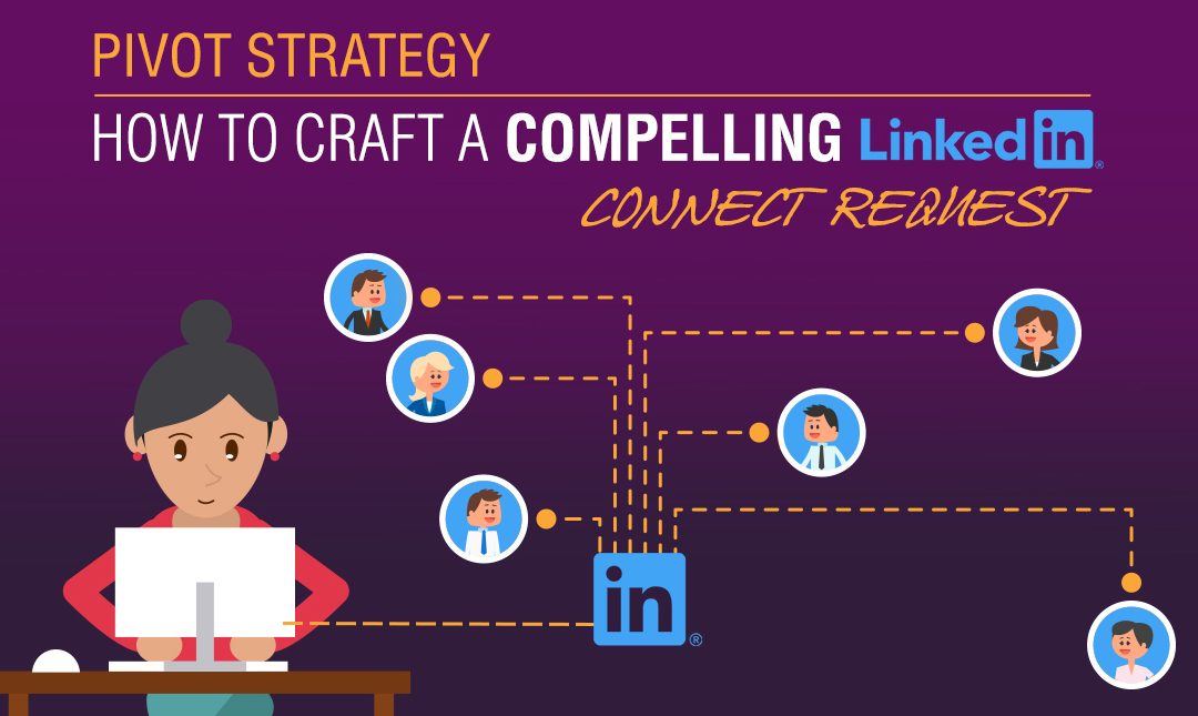 Pivot Strategy: How to Craft a Compelling LinkedIn Connect Request