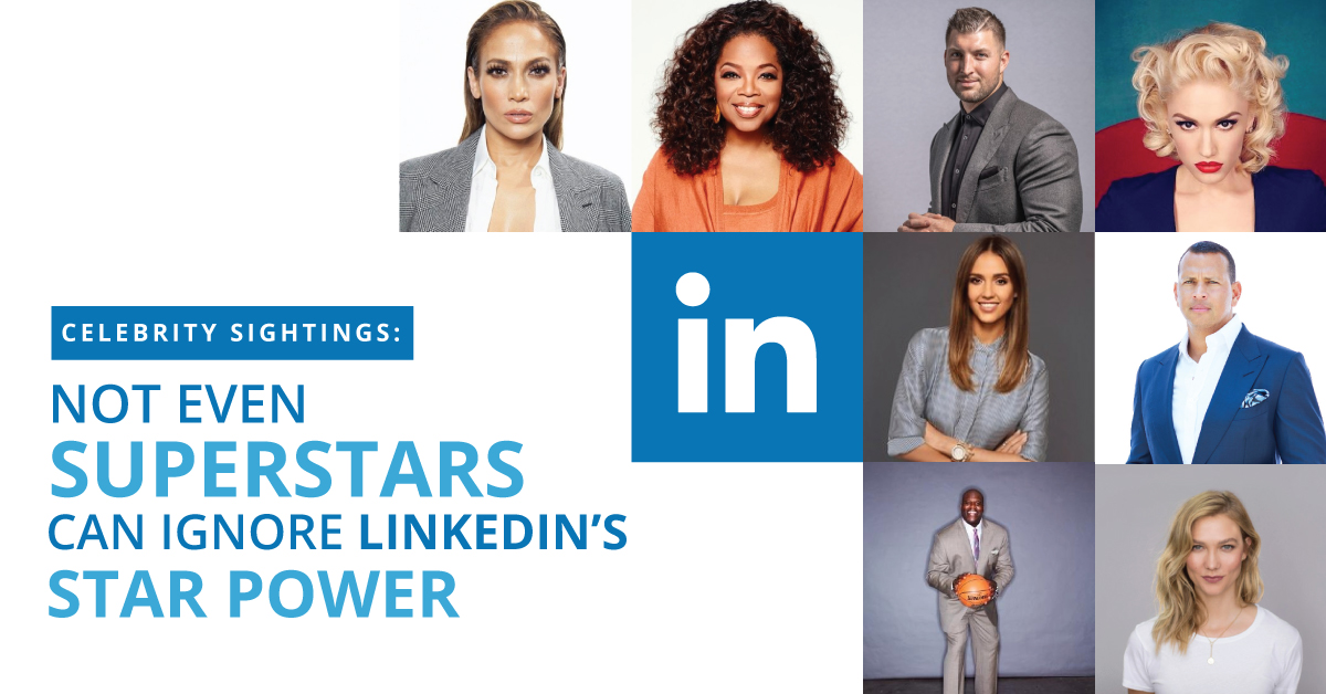 Celebrity Sightings: Not Even Superstars Can Ignore LinkedIn’s Star Power