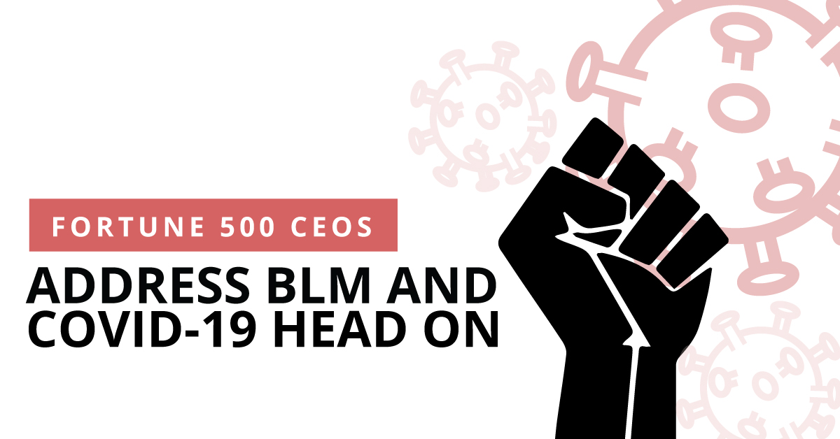 Fortune 500 CEOs Address BLM and COVID-19 Head On