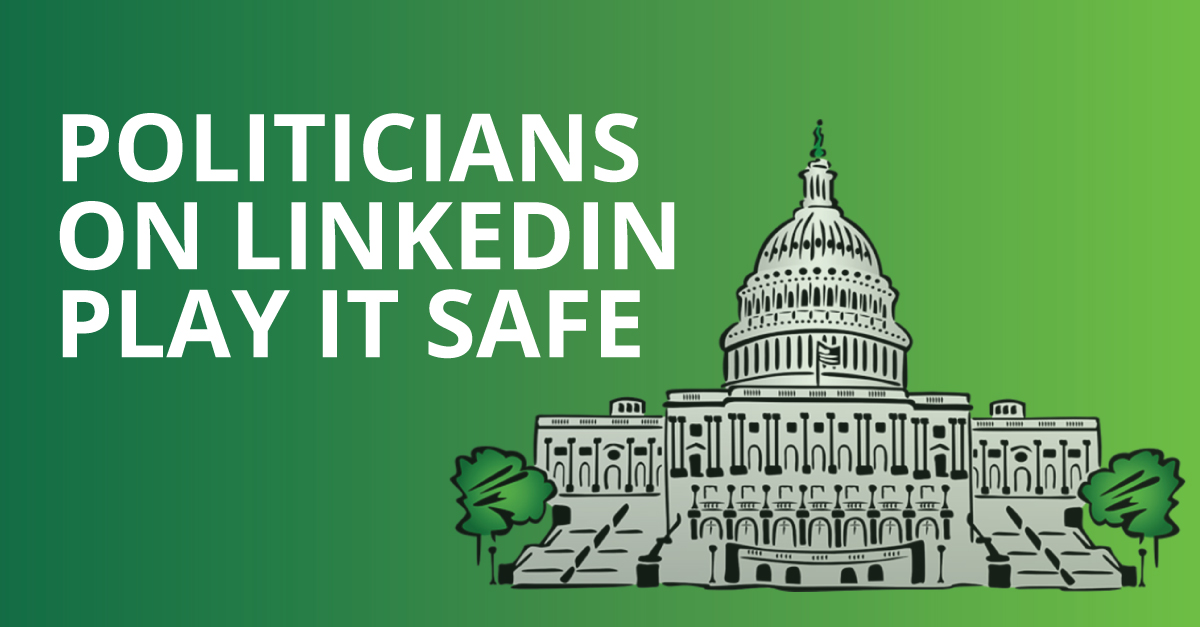 Politicians on LinkedIn Play It Safe