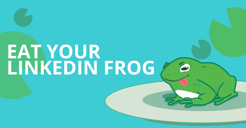 Eat Your LinkedIn Frog