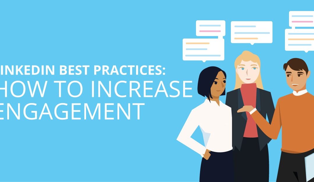 LinkedIn Best Practices: How to Increase Engagement