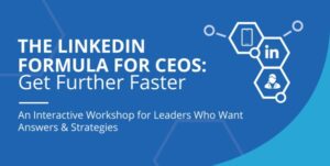 The LinkedIn Formula for CEOs: Get Further Faster webinar