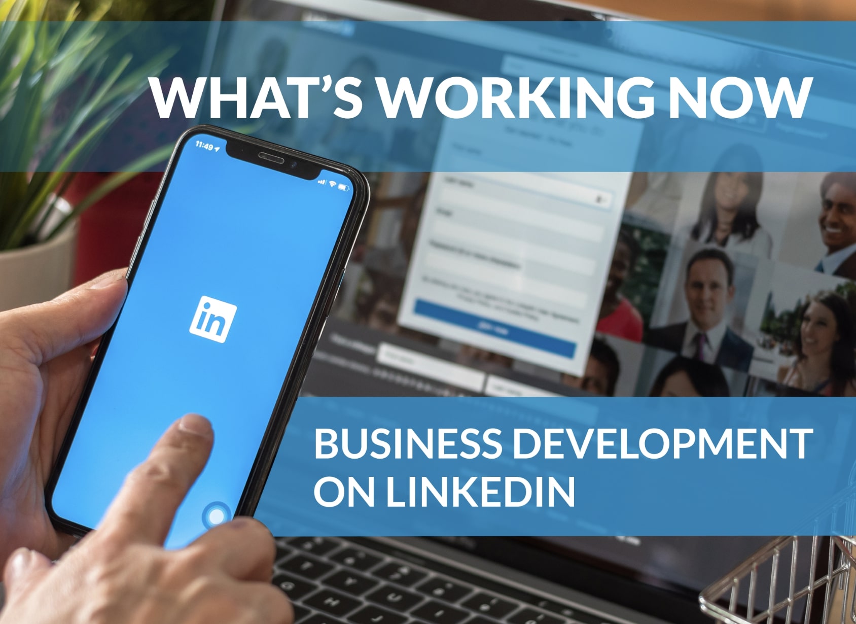 What’s Working Now on LinkedIn: Business Development