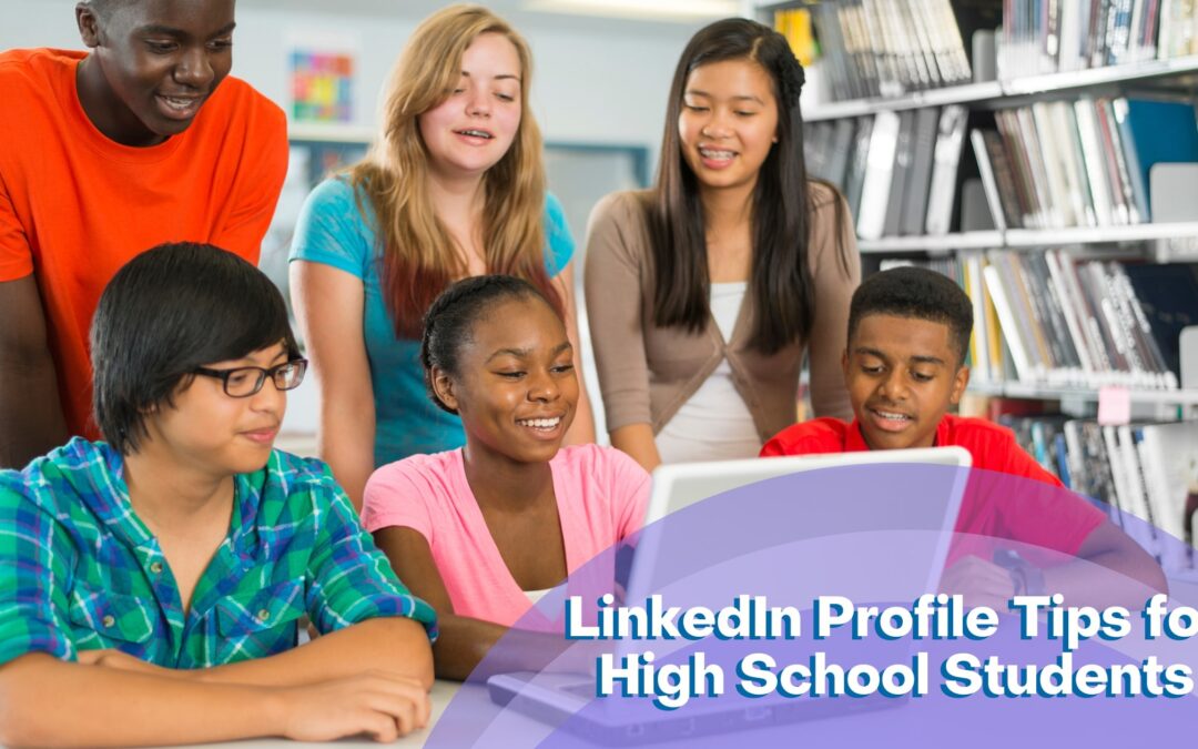 LinkedIn Profile Tips for High School Students