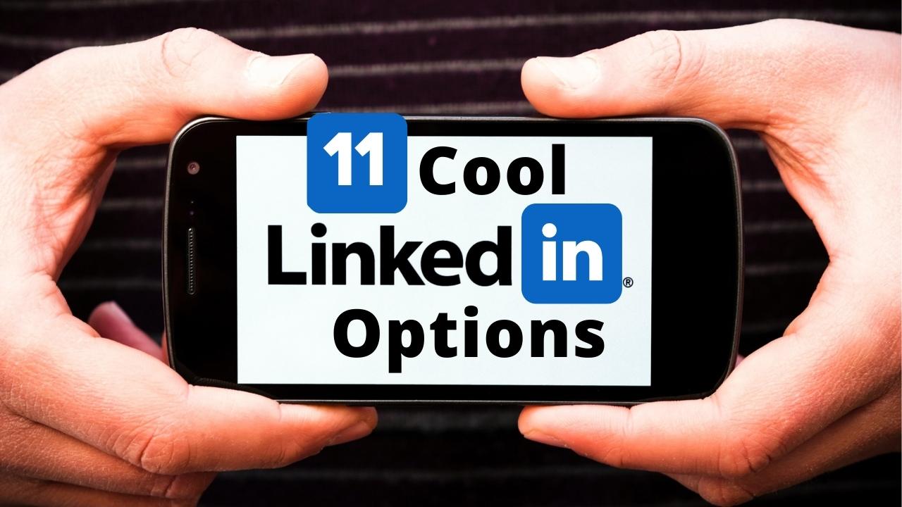 11 Cool LinkedIn Options