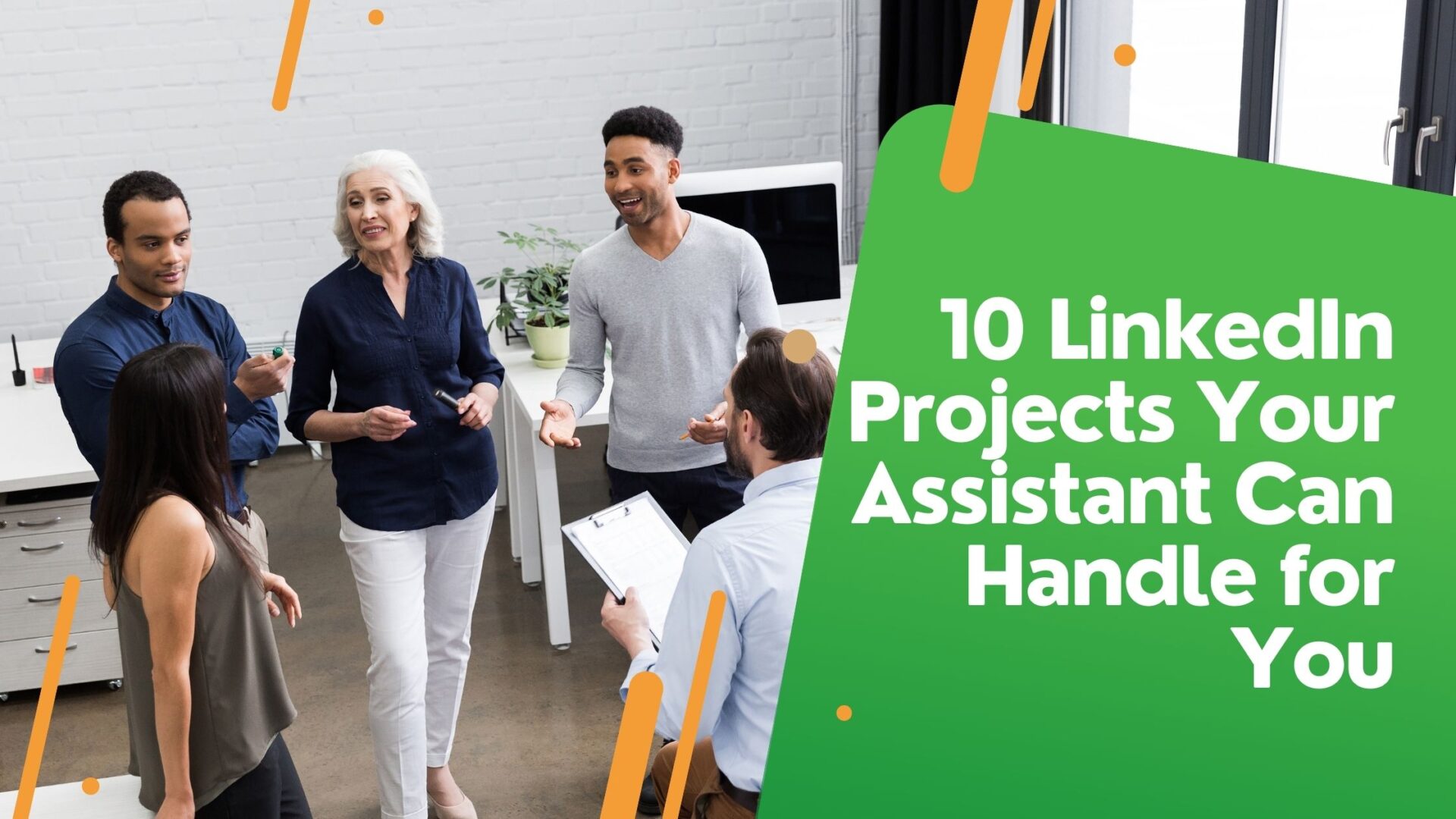10 LinkedIn projects your assistant can handle for you