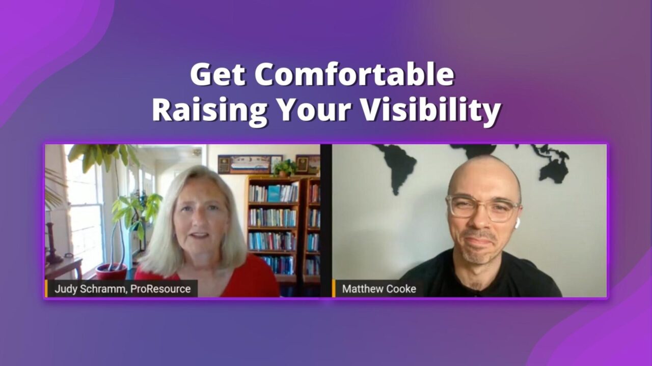 Get Comfortable Raising Your Visibility