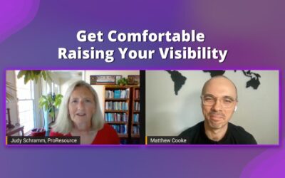 Get Comfortable Raising Your Visibility