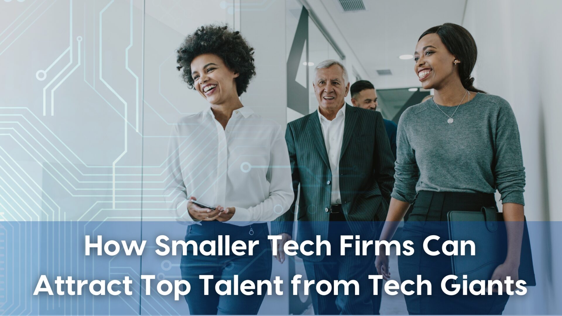 How Smaller Tech Firms Can Attract Top Talent from Tech Giants blog cover image