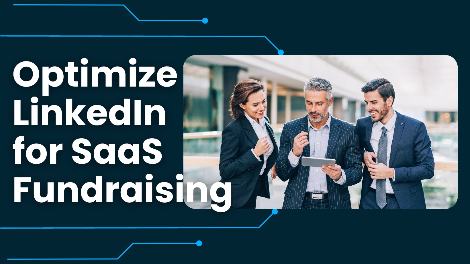 Webinar - Optimize LI for SaaS Fundraising 19JUL2023 Optimize LinkedIn for SaaS Fundraising webinar