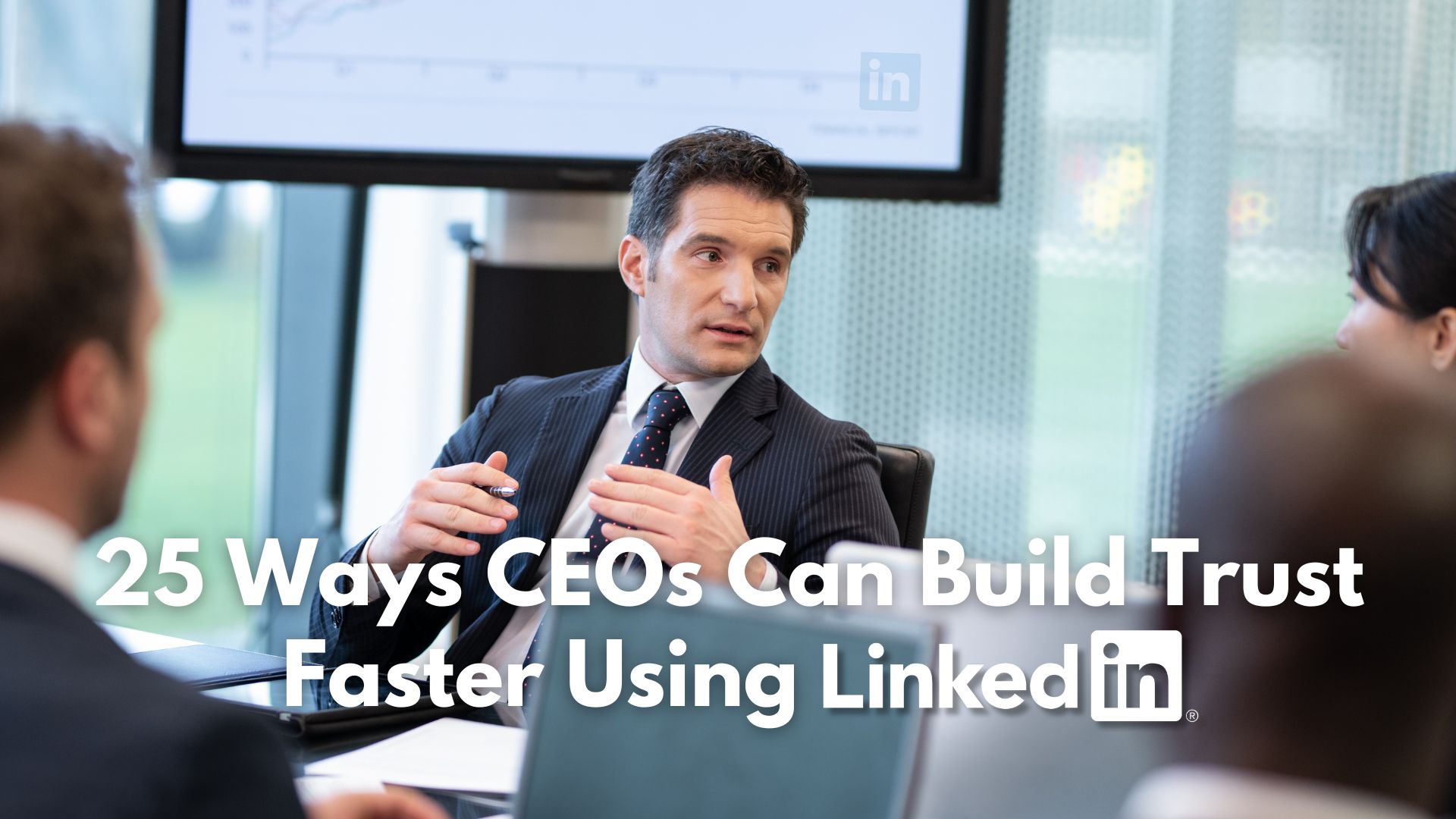 build trust on linkedin a ceo in a linkedin meeting strategy with his team
