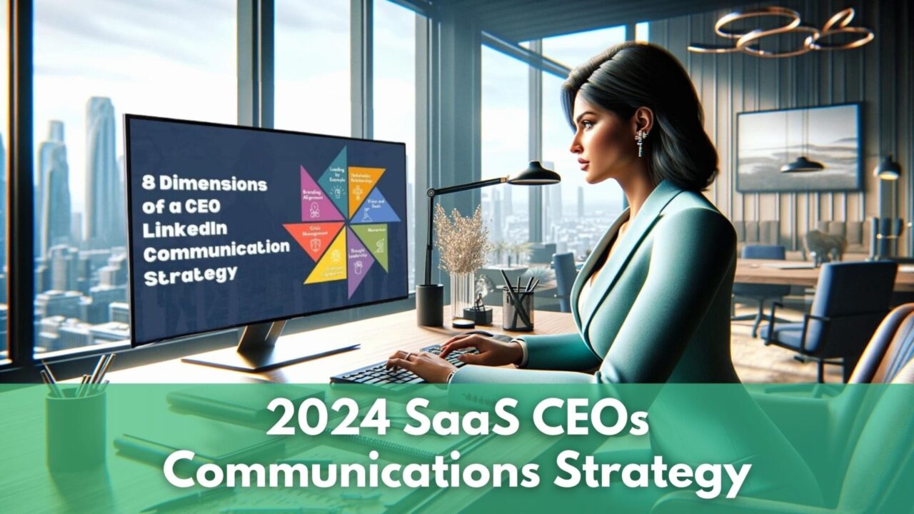 SaaS CEOs: Do You Have a 2024 CEO Communications Strategy?