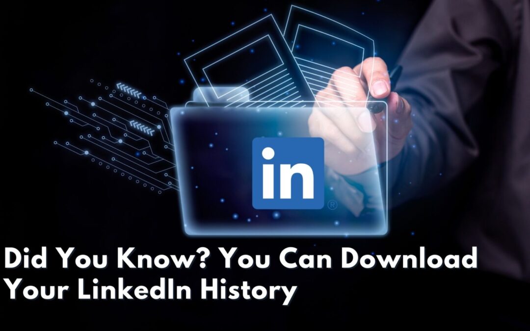 Did You Know? You Can Download Your LinkedIn History