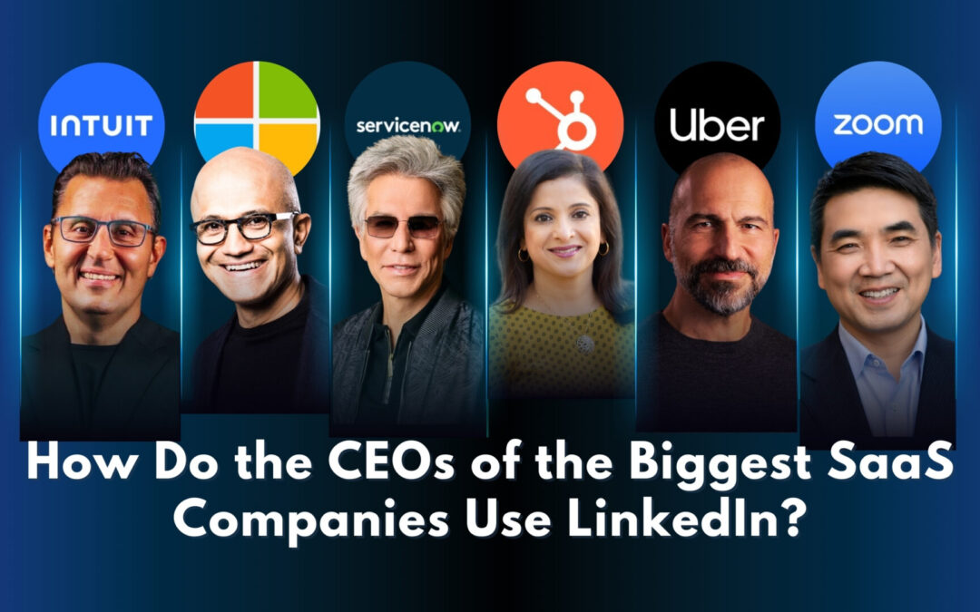 How Do the CEOs of the Biggest SaaS Companies Use LinkedIn?