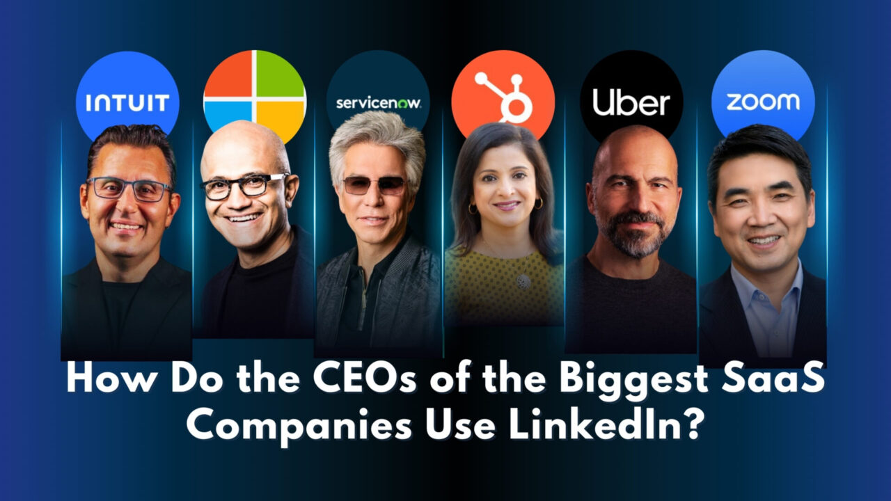 How Do the CEOs of the Biggest SaaS Companies Use LinkedIn?