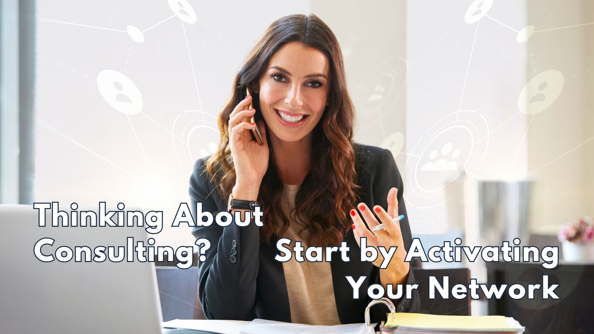 a senior executive activates linkedin network for her consulting business