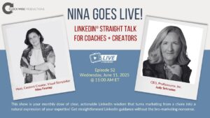 Nina Goes Live, with Judy Schramm! LI Straight Talk for Coaches and Creators