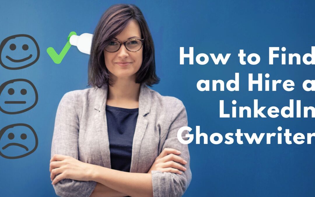 How to Find and Hire a LinkedIn Ghostwriter