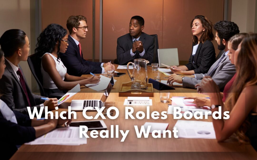 Which CXO Roles Boards Really Want