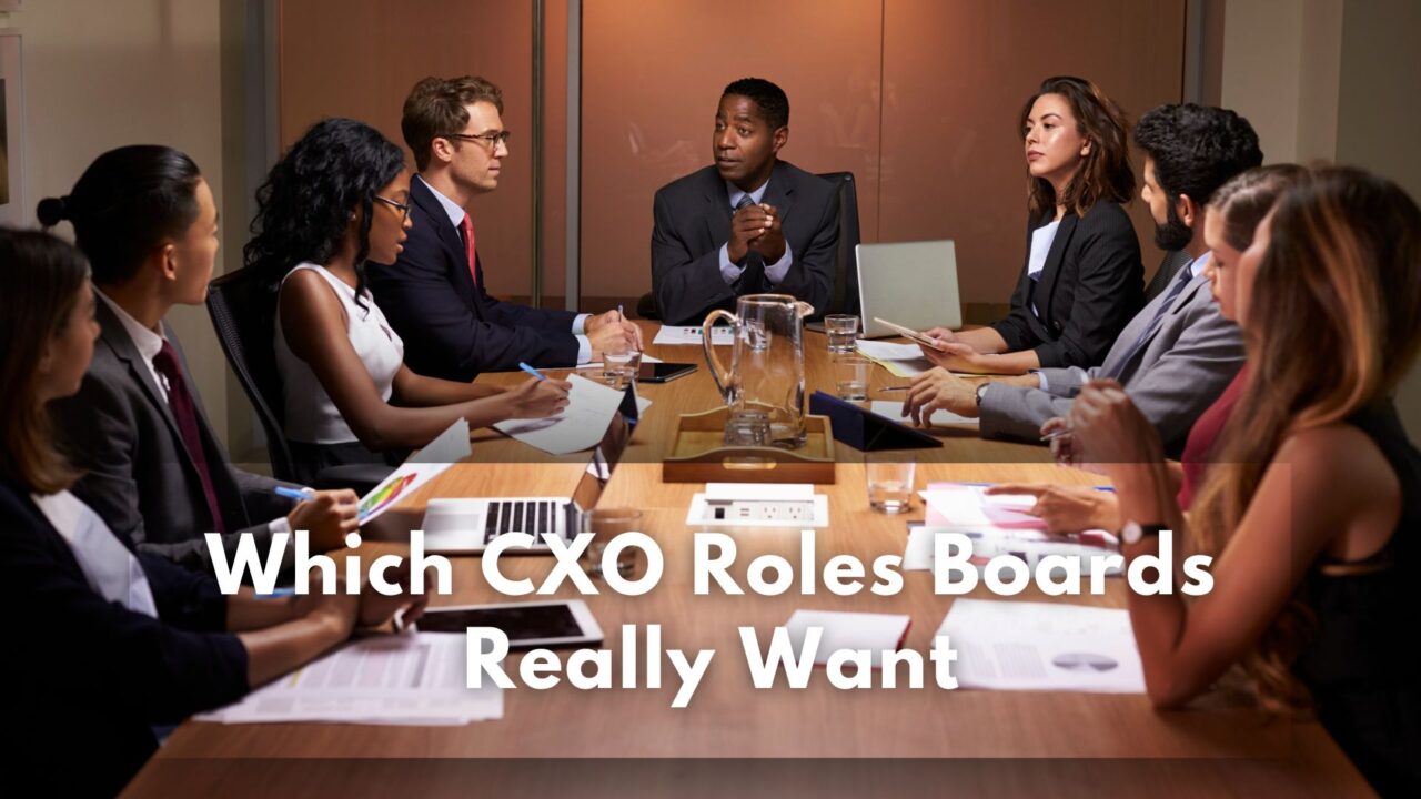 Which CXO Roles Boards Really Want