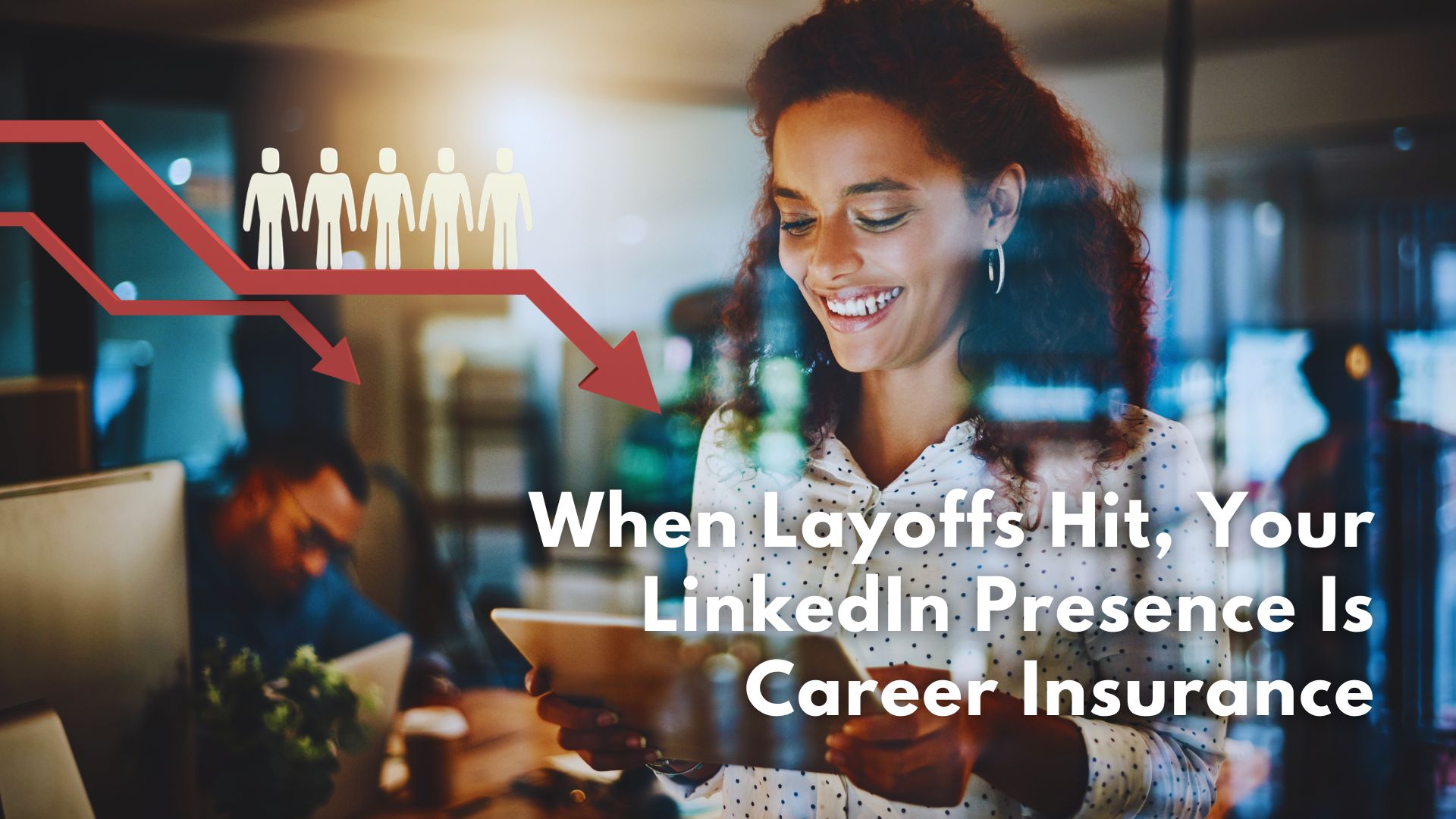 linkedin presence is career insurance a female executive working on her linkedin profile on a tablet