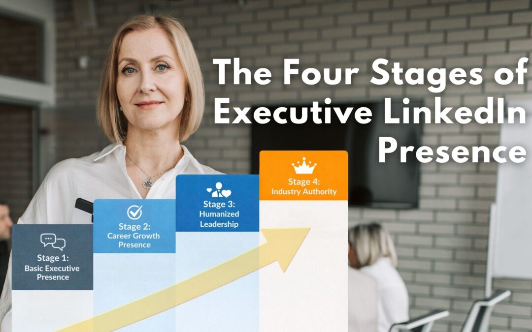 The Four Stages of Executive LinkedIn Presence
