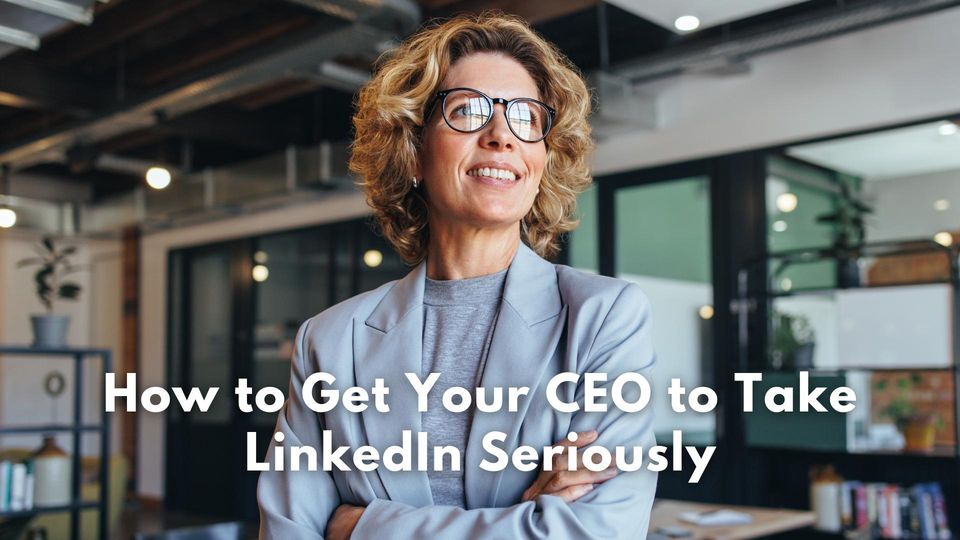 Get CEO Take LI Seriously V2 a female ceo thinking about linkedin
