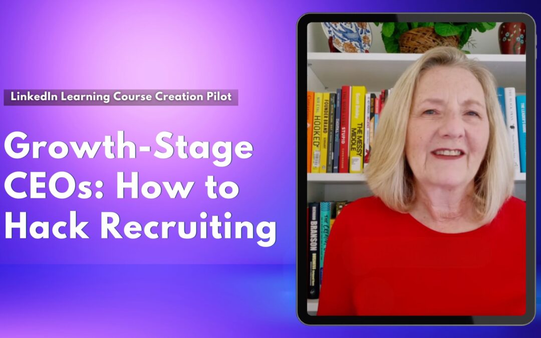 Growth-Stage CEOs: How to Hack Recruiting